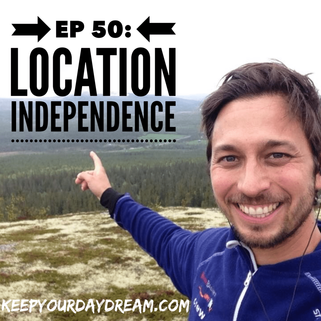 Ep 50 Location Independence With Jason Moore Keep Your Daydream 3428